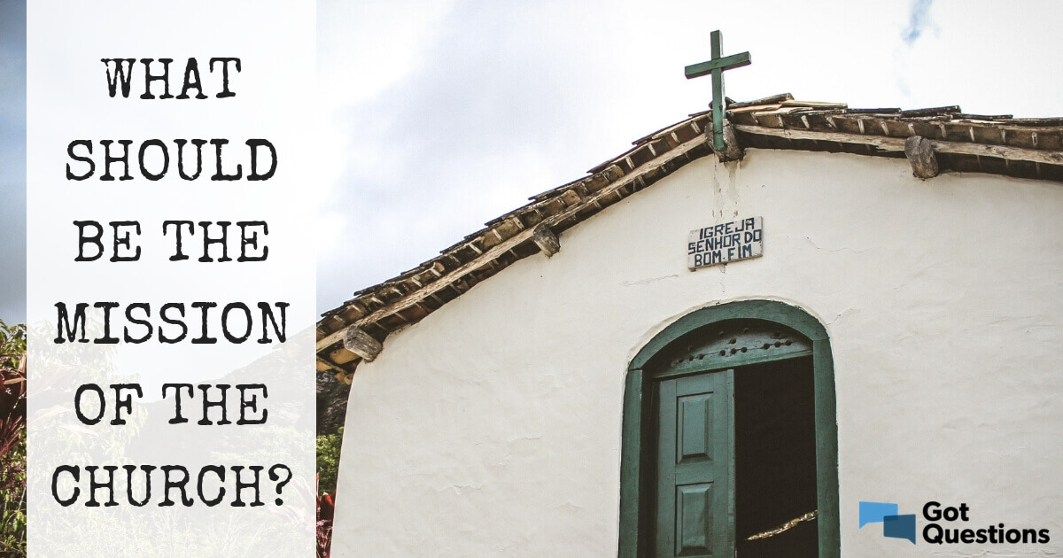 What Should Be The Mission Of The Church?