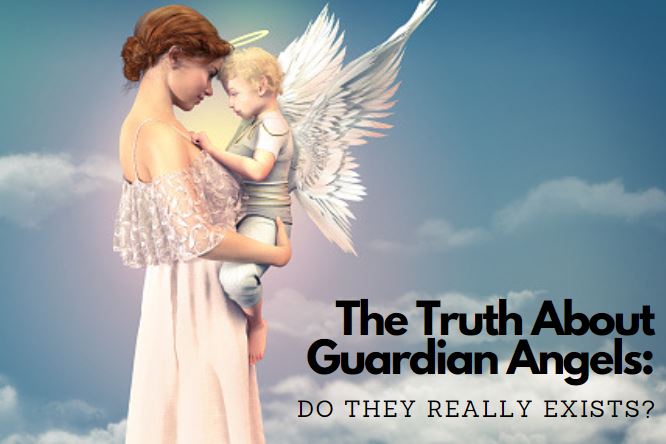 The Truth About Guardian Angels: Do They Really Exists?