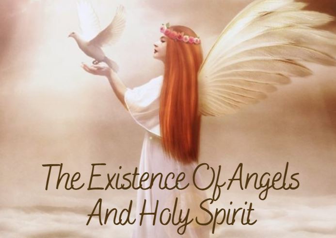 The Existence Of Angels And Holy Spirit As They Offer Guidance In Our Life